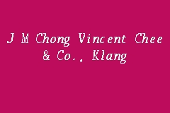 Chong is also managing partner at j.m. J M Chong Vincent Chee Co Klang Firma Guaman In Klang