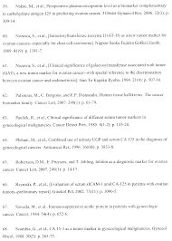 125 ii assay is further indicated for serial measurement of ca 125 to aid in the management of cancer patients.1 ca 125 belongs to the family of ca 125 is found in a high percentage of nonmucinous ovarian tumors of epithelial origin4 and can be detected in serum.5,6 it does not occur on the surface. Kr20120087885a Predictive Markers For Ovarian Cancer Google Patents
