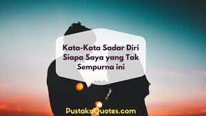 Kutipan kata bijak menjadi diri sendiri ini memang benar. 40 Kata Kata Buat Diri Sendiri Yang Tak Sempurna Semangat Pustaka Quotes
