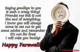 Best of luck with your life. 35 Humorous Funny Farewell Goodbye Messages Quotes Ultra Wishes