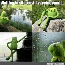 The vaccine can offer very good protection against severe. Meme Waiting For The Covid Vaccine Email All Templates Meme Arsenal Com