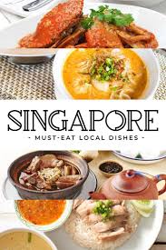 Singapore Food Top 10 Must Eat Local Dishes With Images Singapore Food