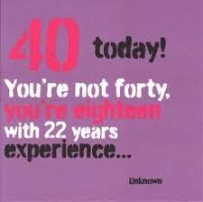 I'm pretty sure that the people who decided that 40 was the new 30 were all celebrating their 40th birthday happy 40th birthday to a great boss and friend on this day, i want to take the time to send birthday wishes filled with happiness and cheer to one. Happy 40th Birthday Quotes Quotesgram