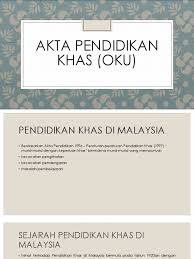 Pendidikan khas ertinya pendidikan bagi murid berkeperluan pendidikan khas di 3 pilihan (setting) persekolahan, iaitu sekolah bagi mengatasi masalah keciciran pelajar yang berkeperluan khas, kementerian pelajaran malaysia (kpm) telah mewujudkan program pendidikan khas kpm. Akta Pendidikan Khas Oku