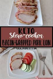 Only Four Ingredients Basically Dumped In A Crock Pot Slow Cooker This Keto Bacon Wrapped Pork Pork Loin Recipes Slow Cooker Pork Tenderloin Slow Cooker Bacon