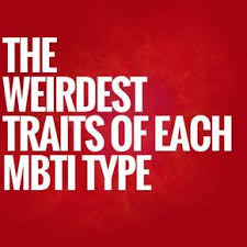 The Weirdest Traits Of Each Mbti Personality Type Psychology Myers Briggs Pe Personality Types Meyers Briggs Myers Briggs Type Myers Briggs Personality Types