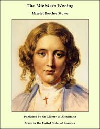 The Minister's Wooing (ebook), Harriet Beecher Stowe