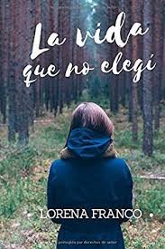 Ebook La Vida Que No Elegi Spanish Edition Free Books Ebooks Books To Read