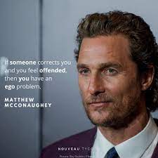 Great Inspirational Quotes From Famous Leaders Matthew Mcconaughey Great Inspirational Quotes Quotes By Famous People Inspirational Quotes