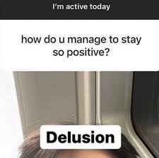 Happy Meme Monday😂😂 delusion is the key to being positive 😂 • • •  #mememonday #mememondays #memes #meme #memesdaily #memes😂 #memepage  #memeaccount #mentalhealthmeme #mentalillnessmemes #mentalillnessmeme  #funnymemes #funnymeme #funnyposts #fyp #fyp ...