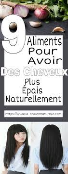 Des Aliments Pour Nourrir Les Cheveux Et Les Rendre Plus Epais Aliments Nourrir Cheveux Epais Thick Hair Styles Thicker Hair Naturally Natural Hair Styles