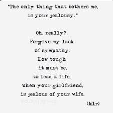 Jealousy Poem Poems Poetry Klr Quotes Life Love Jealous Of You Life Quotes Jealousy