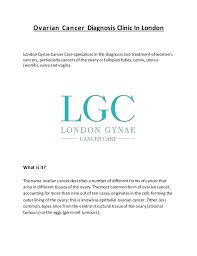 Fallopian tube cancer and primary peritoneal cancer). Ovarian Cancer Diagnosis Clinic In London