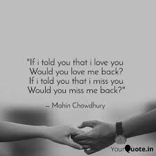Watch the official lyrics video for what if i told you that i love you by ali gatie from the album the idea of her.🔔 subscribe to the channel: If I Told You That I Lov Quotes Writings By Mahin Chowdhury Yourquote