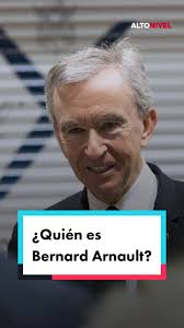 ¿Quién es Bernard Arnault, el hombre que desbancó a Musk y a Bezos como el  más rico del mundo? #AltoNivel #BernardArnault #Hombremasrico #Millonario  #LVMH