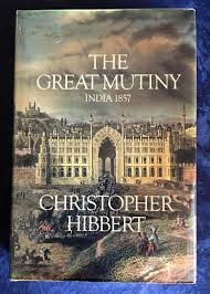 The Indian Mutiny (Revolt) 1857-58. The ...