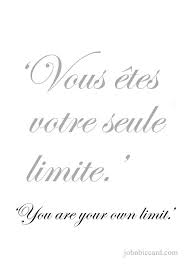 You Are Your Only Limit French Quotes French Words French Phrases