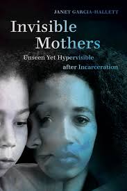 Invisible Mothers by Janet Garcia-Hallett