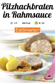 Pilzhackbraten In Rahmsauce Rezept In 2020 Eiweiss Essen Rezepte Eat Smarter