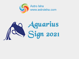 On the one hand, your ascendant ruled, by the sun. Aquarius Sign 2021