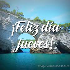 Feliz Jueves 10 » Imágenes de Buenos Días