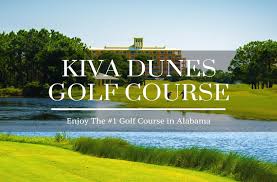 Alabama's gateway to adventures in the appalachian mountains Kiva Dunes Golf Course How To Relax On The Gulf Coast