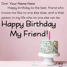 What are the best friend birthday wishes? Happy Birthday Wishes For Friend With Name And Photo