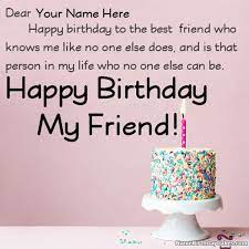 Brdy wishes for best frnd. Happy Birthday Wishes For Friend With Name And Photo