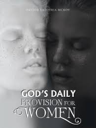 God's Daily Provision for Women by Pastor Latoyria Mckoy (Ebook)