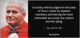 Pope John Paul Ii Quote A Society Will Be Judged On The Basis Of How