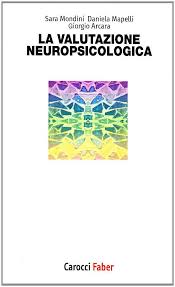 Laureata in psicologia sperimentale a padova nel 1991, ha conseguito il titolo. La Valutazione Neuropsicologica Amazon Co Uk Sara Mondini Daniela Mapelli Giorgio Arcara 9788874665723 Books