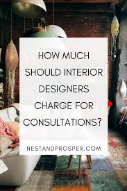 How Much Should Interior Designers Charge For Consultations Business Design Interior Design Business Interior Design Consultation