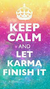 Karma Iphone Android Galaxy Wallpaper I Created For The App Cocoppa Galaxy Wallpaper Galaxy Quotes Karma