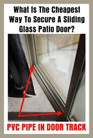 (you may need to recruit a helper for this step, as the. What Is The Cheapest Fast Way To Secure A Sliding Glass Patio Door