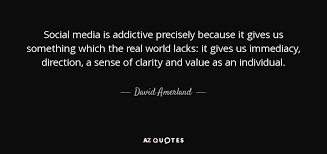Quotes about social media addiction. Top 6 Quotes By David Amerland A Z Quotes