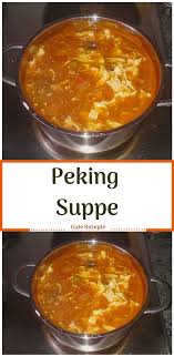 Peking Suppe Suppe Peking Gesunde In 2020 Rezepte Gute Rezepte Lebensmittel Essen