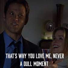That S Why You Love Me Never A Dull Moment Bobby Manning Favorite Movie Quotes Videos Funny Old Tv Shows