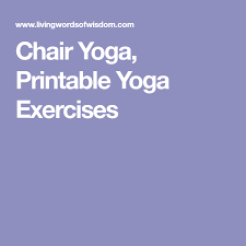 Chair Yoga Printable Yoga Exercises Chair Yoga Yoga Fitness Yoga