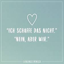 Ich Schaffe Das Nicht Nein Aber Wir Aber Das Ich Nein Nicht Schaffe Wir Spruche Zitate Susse Zitate Spruche