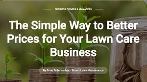 Contact me if you grass needs to be cut! The Simple Way To Better Prices For Your Lawn Care Business