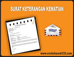 Contoh surat kematian bila seseorang telah meninggal dunia diperlukan surat keterangan kematian yang dikeluarkan oleh kelurahan setempat atau pejabat setingkat lurah untuk berbagai keperluan yang terkait misalnya saja urusan pengalihan harta warisan penguasaan sesuatu hal asuransi penghapusan daftar anggota keluarga dan lain lain. Kumpulan Contoh Surat Contoh Surat Keterangan Kematian