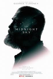 George Clooney S The Midnight Sky Shows Off A Trailer And Poster In 2021 George Clooney Midnight Sky 2020 Movies