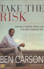 7 hrs and 55 mins. Take The Risk Learning To Identify Choose And Live With Acceptable Risk Ben Carson M D Gregg Lewis 9780310259732 Christianbook Com