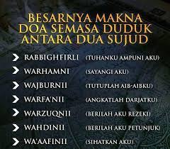 Doa yang paling lengkap adalah sebagai berikut. Makna Bacaan Doa Ketika Duduk Di Antara Dua Sujud Aku Sis Lin