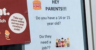 Being 15 and still at school, having a job is a great way to get some extra cash, but also for some work experience. Burger King Posts A Sign Asking Parents Of 14 And 15 Year Olds To Let Them Apply For Jobs And People Are Outraged Bored Panda