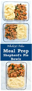 Meal Prep Shepherd S Pie Bowls Whole30 Paleo Prep These Tasty Shepherd S Pies Bowls Ahead For A Week S Worth Lunch Meal Prep Paleo Meal Prep Easy Meal Prep