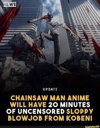 UPDATE CHAINSAW MAN ANIME WILL HAVE 20 MINUTES OF UNCENSORED SLOPPY BLOWJOB  FROM KOBENI - iFunny Brazil