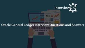 Oracle General Ledger Interview Questions And Answers Interview Questions And Answers Interview Questions General Ledger