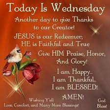 Today Is Wednesday Good Morning Wednesday Happy Wednesday Wednesday Blessings Good Morning Wednesday Happy Wednesday Quotes Wednesday Morning Quotes