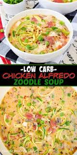Low Carb Chicken Alfredo Zoodle Soup Zoodle Recipes Chicken Alfredo Low Carb Chicken